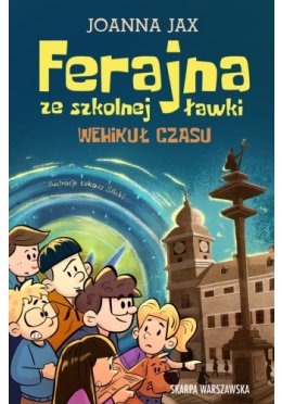 Ferajna ze szkolnej ławki. Wehikuł czasu