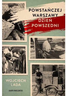 Powstańczej Warszawy dzień powszedni